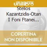 Stelios Kazantzidis-Otan I Foni Ftanei To Thrilo cd