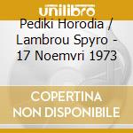 Pediki Horodia / Lambrou Spyro - 17 Noemvri 1973 cd