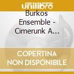 Burkos Ensemble - Cimerunk A Magyar Szurke cd musicale