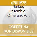 Burkos Ensemble - Cimerunk A Magyar Szurke cd