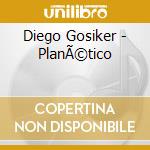 Diego Gosiker - PlanÃ©tico cd musicale di Diego Gosiker