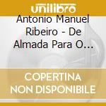 Antonio Manuel Ribeiro - De Almada Para O Mundo cd