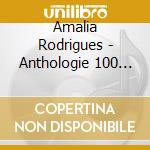 Amalia Rodrigues - Anthologie 100 Songs 1920-1999 (4 Cd) cd