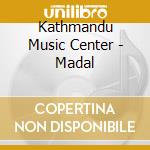 Kathmandu Music Center - Madal cd