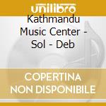 Kathmandu Music Center - Sol - Deb cd