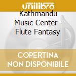 Kathmandu Music Center - Flute Fantasy cd