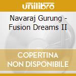 Navaraj Gurung - Fusion Dreams II cd