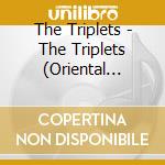 The Triplets - The Triplets (Oriental Fusion Treat) cd musicale di The Triplets