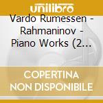Vardo Rumessen - Rahmaninov - Piano Works (2 Cd) cd musicale di Vardo Rumessen