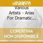 Various Artists - Arias For Dramatic Soprano (2 Cd) cd