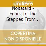Noitatalid - Furies In The Steppes From Russia cd