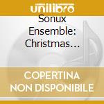 Sonux Ensemble: Christmas Concert. Weihnachtliche Chormusik Fur Mannerstimmen cd