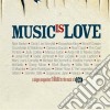 Music Is Love - A Singer-Songwriters' Tribute To The Music Of CSN&Y (2 Cd) cd