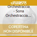 Orchestraccia - Sona Orchestraccia Sona cd