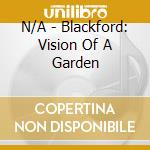 N/A - Blackford: Vision Of A Garden cd musicale