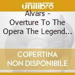 Alvars - Overture To The Opera The Legend Of Teignmouth cd musicale