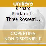 Richard Blackford - Three Rossetti Songs cd