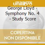George Lloyd - Symphony No. 4 - Study Score cd
