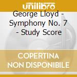 George Lloyd - Symphony No. 7 - Study Score cd