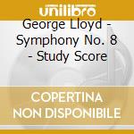George Lloyd - Symphony No. 8 - Study Score cd