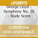 George Lloyd - Symphony No. 10 - Study Score cd