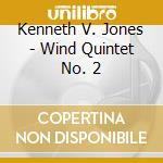 Kenneth V. Jones - Wind Quintet No. 2 cd