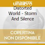 Distorted World - Storm And Silence cd