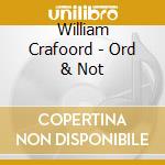 William Crafoord - Ord & Not cd musicale