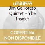 Jim Gailloreto Quintet - Yhe Insider cd musicale di GAILLORETO JIM QUINT