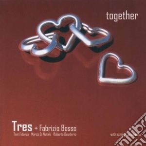 Tres + Fabrizio Bosso - Together cd musicale di Bosso fabrizio + tre