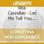 Rita Cervellati - Let Me Tell You... cd