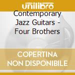 Contemporary Jazz Guitars - Four Brothers cd musicale di Pietro Condorelli