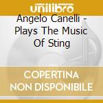 Angelo Canelli - Plays The Music Of Sting