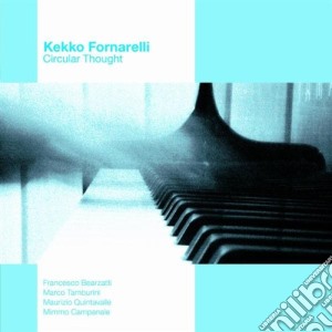 Kekko Fornarelli - Circular Thought cd musicale di Kekko Fornarelli