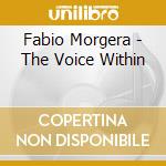 Fabio Morgera - The Voice Within cd musicale di Fabio Morgera