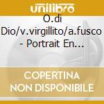 O.di Dio/v.virgillito/a.fusco - Portrait En Jazz Mediter. cd musicale di Dio/virgillito/fu Di