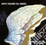Angelo Valori & M.edit Ensemble - Dove Volano Gli Angeli