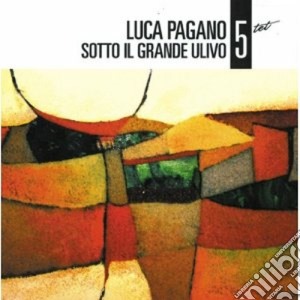 Luca Pagano 5tet - Sotto Il Grande Ulivo cd musicale di PAGANO LUCA 5TET