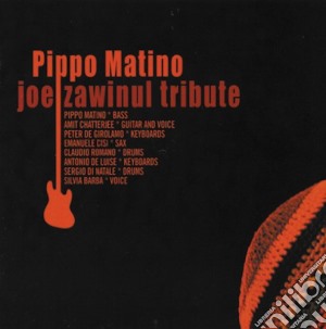 Pippo Matino - Joe Zawinul Tribute cd musicale di MATINO PIPPO