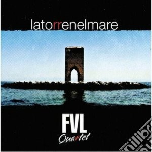 Fvl Quartet Feat.battista Lena - Latorrenelmare cd musicale di Fvl quartet feat.bat