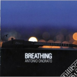 Antonio Onorato - Breathing cd musicale di Antonio Onorato
