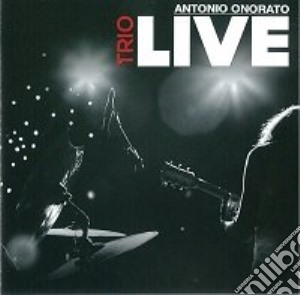 Antonio Onorato - Trio Live cd musicale di Antonio Onorato