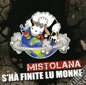 Mistolana Feat.sandro Seconi - Se Ha' Finite Lu Monne cd musicale di Feat.sandr Mistolana