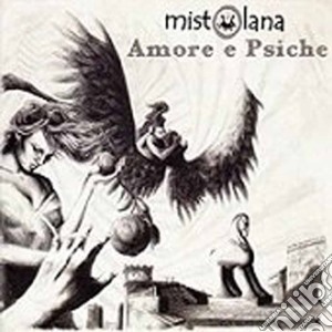 Mistolana - Amore E Psiche cd musicale di Mistolana