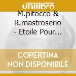 M.pitocco & R.mastroserio - Etoile Pour Astor cd