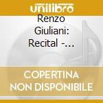 Renzo Giuliani: Recital - Chopin, Debussy, Rota, Bellini.. cd musicale di Renzo Giuliani