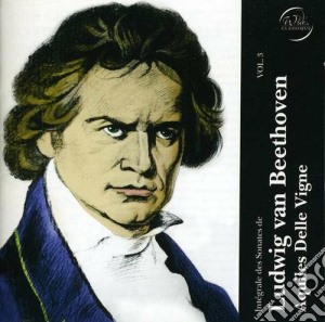 Ludwig Van Beethoven - Integrales Des Sonates Vol.3 - Aquiles Delle Vigne cd musicale di Aquiles delle vigne