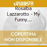 Rosalba Lazzarotto - My Funny Valentine