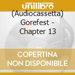 (Audiocassetta) Gorefest - Chapter 13 cd