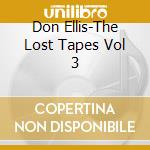 Don Ellis-The Lost Tapes Vol 3 cd